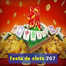 festa de slots 707